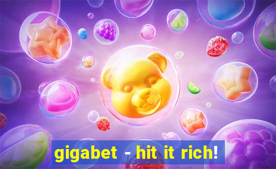 gigabet - hit it rich!