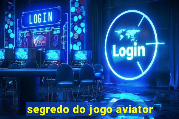 segredo do jogo aviator