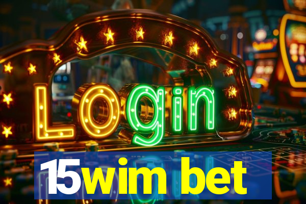 15wim bet