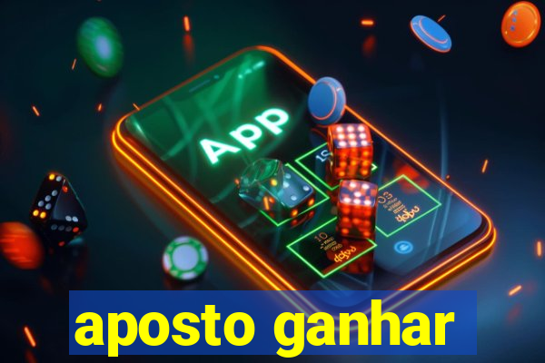 aposto ganhar