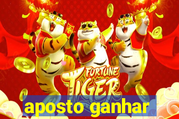 aposto ganhar