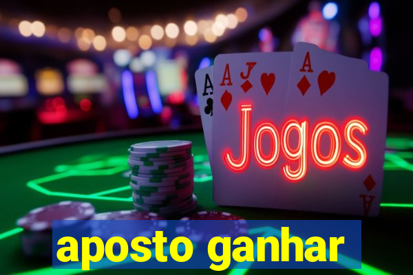 aposto ganhar