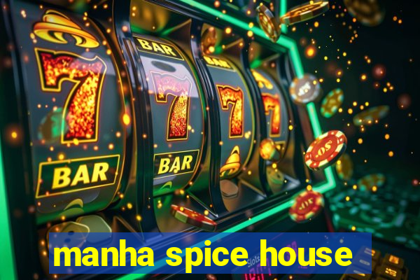 manha spice house