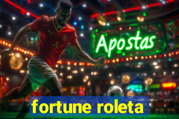 fortune roleta