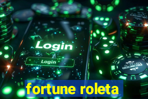 fortune roleta