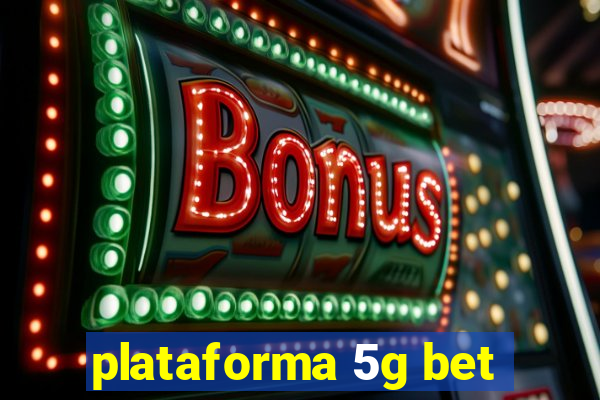 plataforma 5g bet