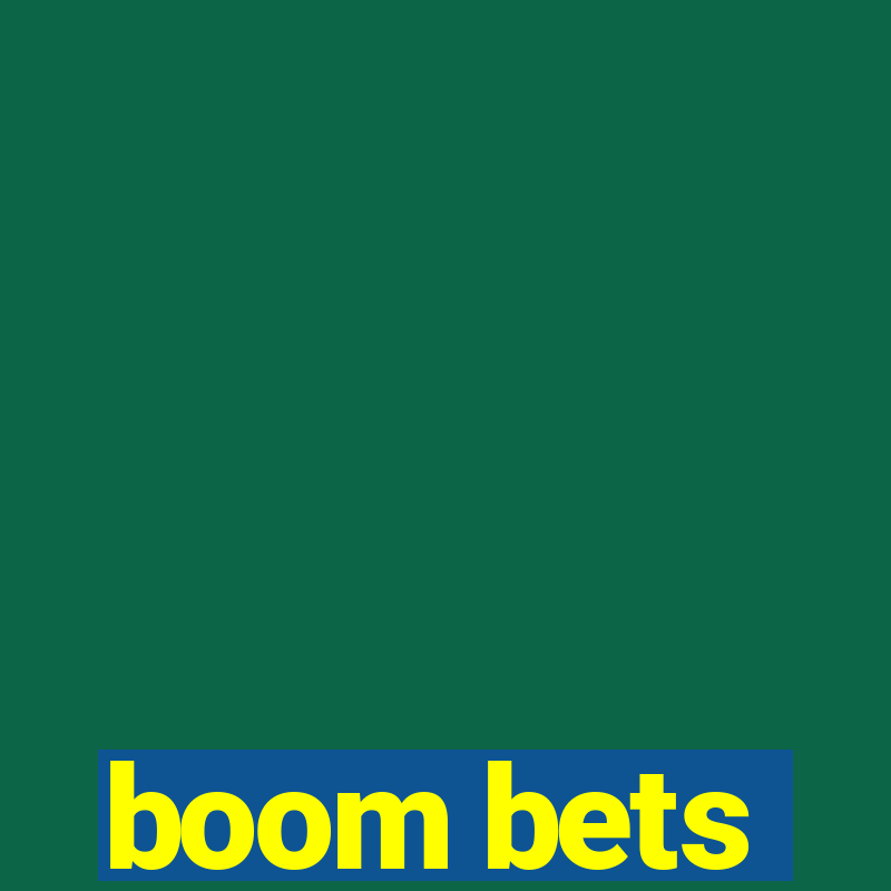 boom bets