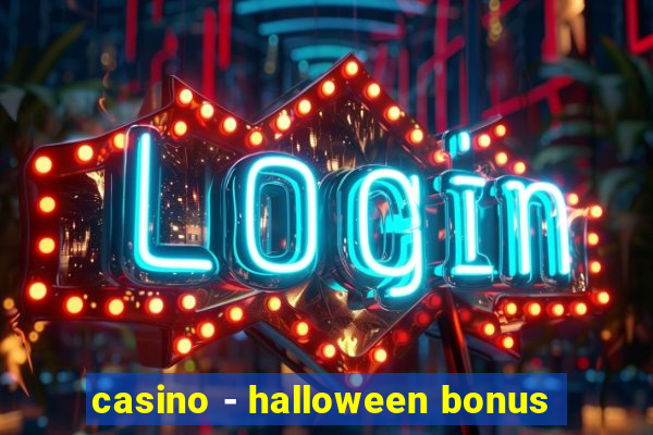 casino - halloween bonus