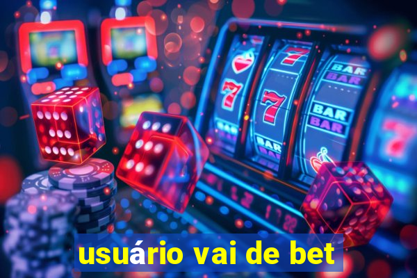 usuário vai de bet