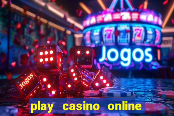 play casino online real money