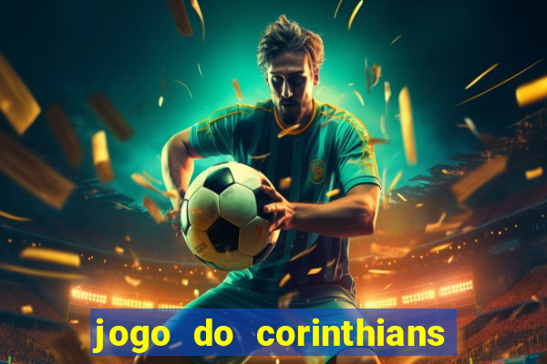 jogo do corinthians hoje quem ganha