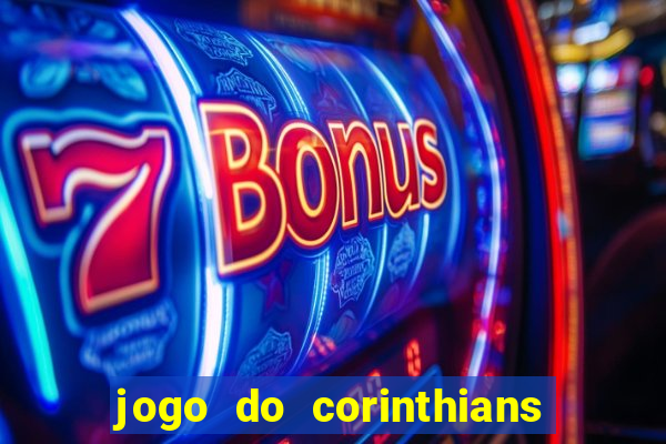 jogo do corinthians hoje quem ganha