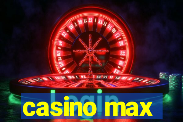 casino max