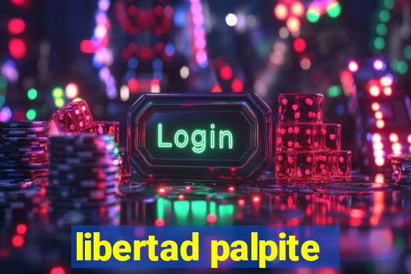 libertad palpite