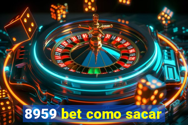 8959 bet como sacar