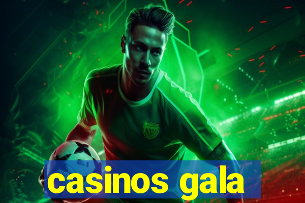 casinos gala