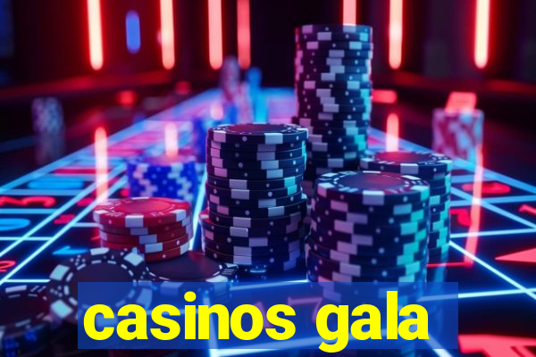 casinos gala