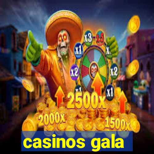 casinos gala