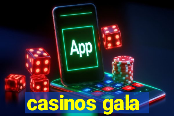 casinos gala