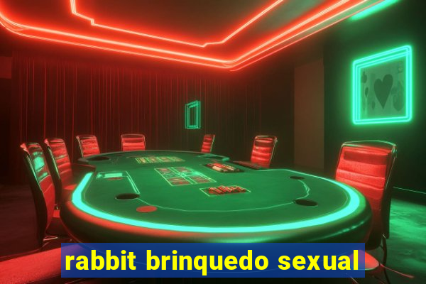 rabbit brinquedo sexual