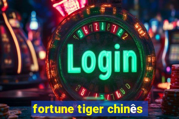 fortune tiger chinês