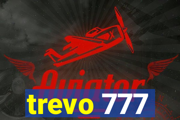 trevo 777