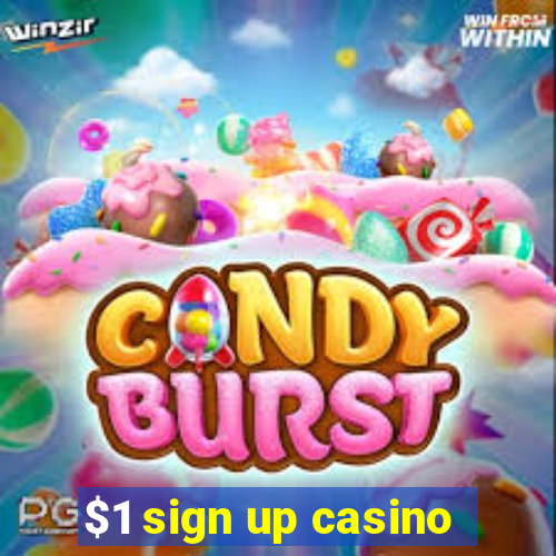 $1 sign up casino