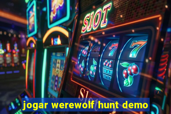 jogar werewolf hunt demo