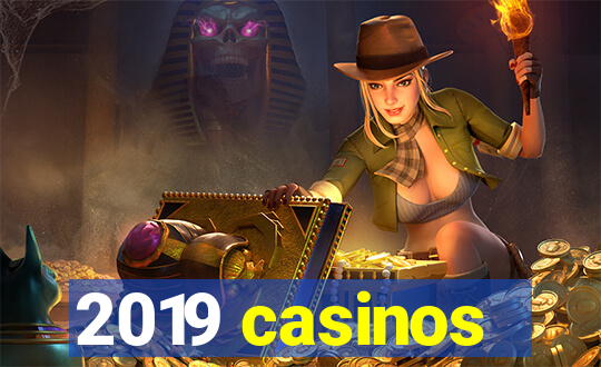 2019 casinos