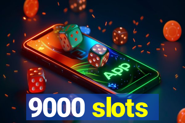 9000 slots