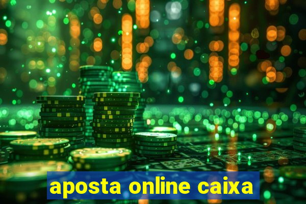 aposta online caixa