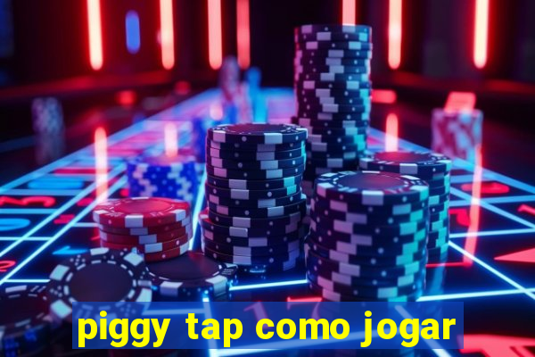 piggy tap como jogar