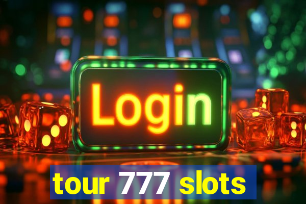 tour 777 slots