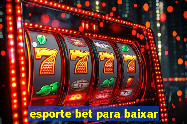 esporte bet para baixar