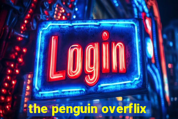 the penguin overflix