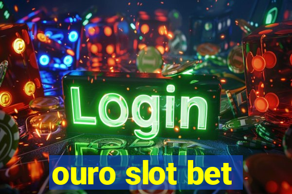 ouro slot bet