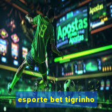 esporte bet tigrinho