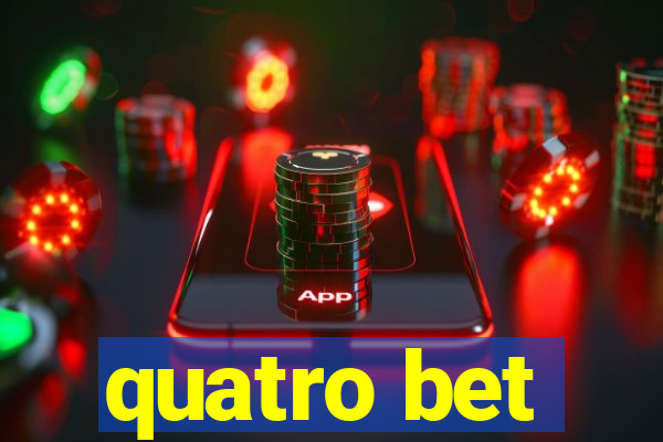 quatro bet