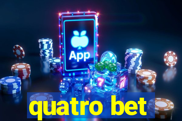 quatro bet