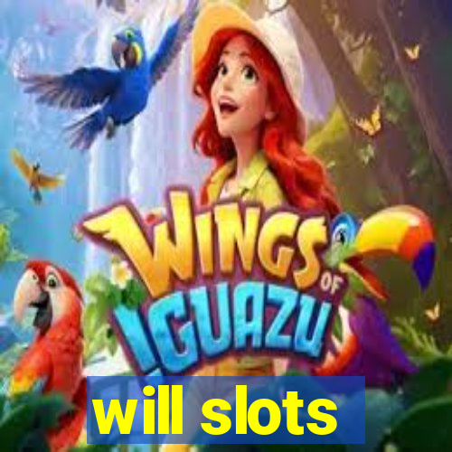 will slots