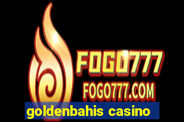 goldenbahis casino