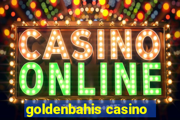 goldenbahis casino