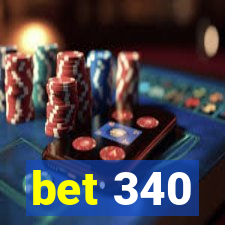 bet 340