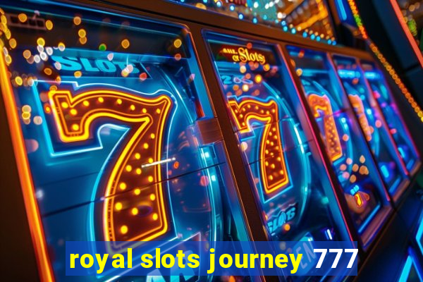 royal slots journey 777