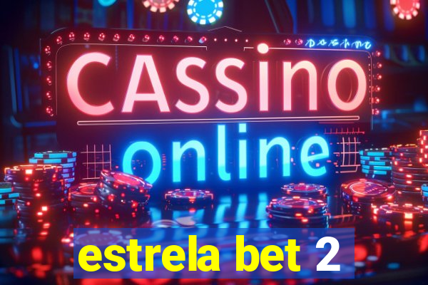 estrela bet 2