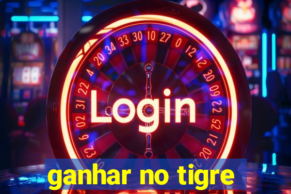 ganhar no tigre