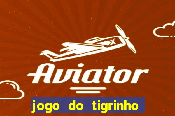 jogo do tigrinho depósito mínimo r$ 5