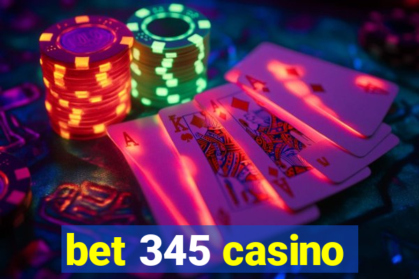 bet 345 casino