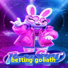 betting goliath