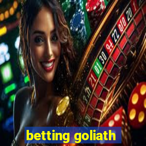 betting goliath